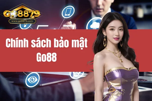 Chính sách bảo mật Go88