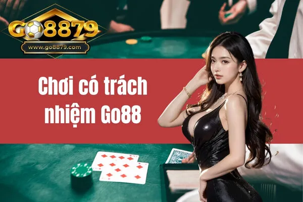 Chơi có trách nhiệm Go88